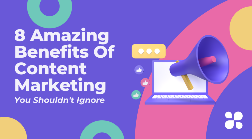 Benefits Of Content Marketing