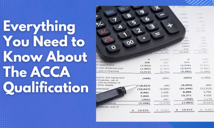 Everything You Need to Know About The ACCA Qualification