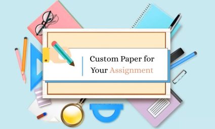 6 Reasons Why You Should Order a Custom Paper for Your Assignment