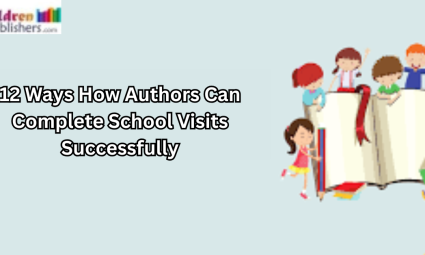 12 Ways How Authors Can Complete School Visits Successfully