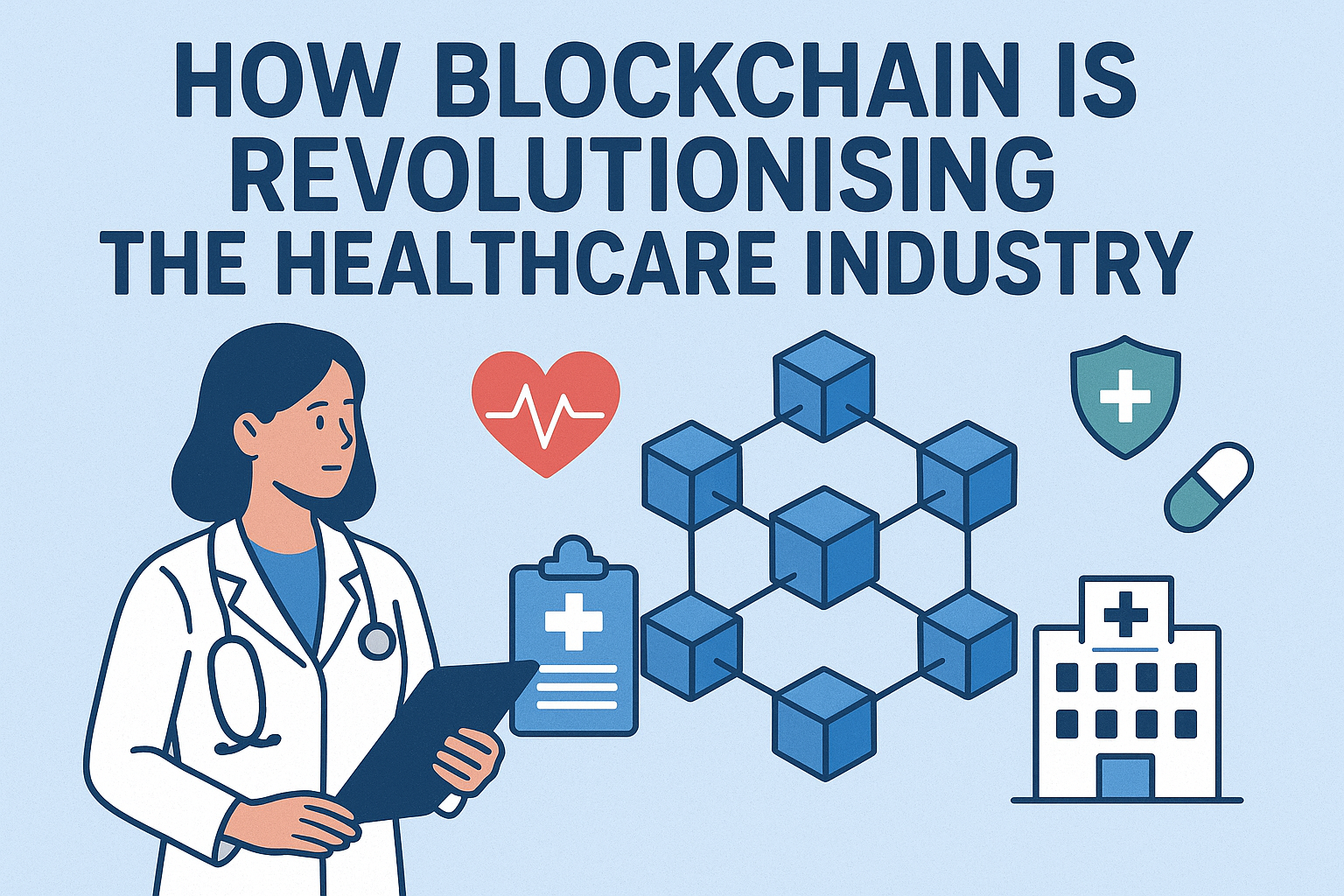 How Blockchain Is Revolutionising the Healthcare Industry