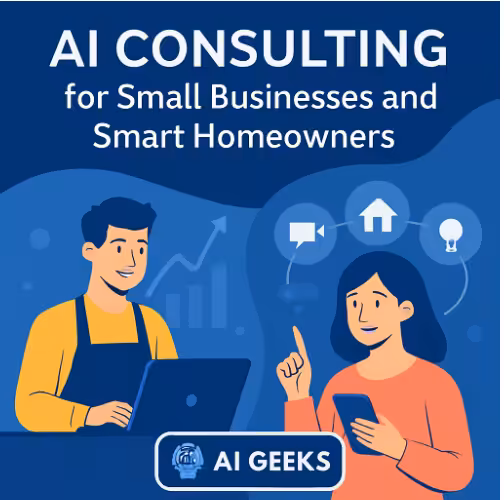 AI Consulting for Small Businesses and Smart Home Owners
